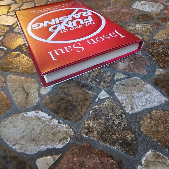 The End Of Fundraising By Jason Saul Hardcover Book - Picture 9 of 10